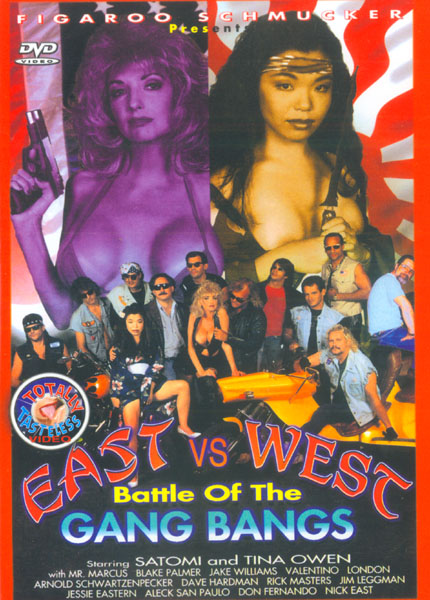 East Vs West - Battle Of The Gang Bangs / Восток Против Запада: Битва групповух , Totally Tasteless)